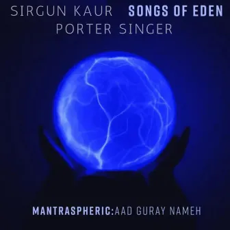 Mantraspheric: Aad Guray Nameh by Songs Of Eden