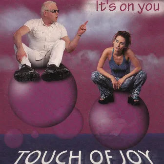 It's On You by Touch Of Joy