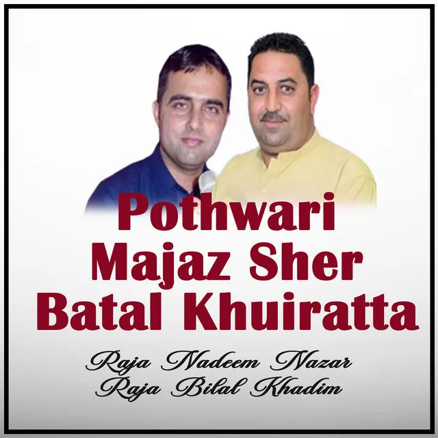 Pothwari Majaz Sher Batal Khuiratta