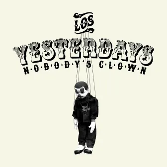 Nobody's Clown by Los Yesterdays