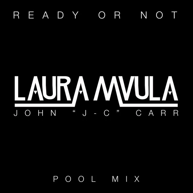 Ready or Not - John "J-C" Carr Pool Mix