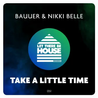 Take A Little Time by Bauuer