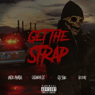 Get The Strap (feat. Casanova, 6ix9ine & 50 Cent) by Uncle Murda