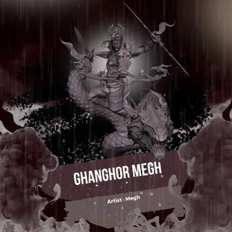 Ghanghor Megh by Megh