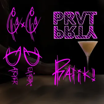 Prvt Prty by Cha Cha