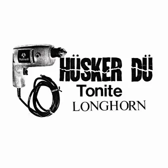 Tonite LONGHORN by Hüsker Dü