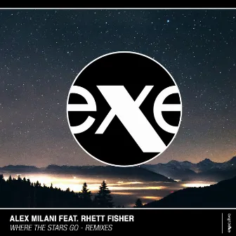 Where The Stars Go (feat. Rhett Fisher) by Alex Milani