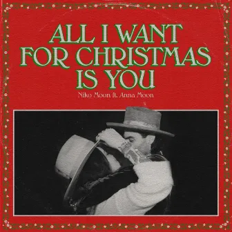 ALL I WANT FOR CHRISTMAS IS YOU (feat. Anna Moon) by Niko Moon