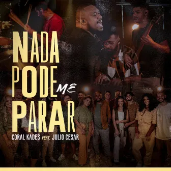 Nada Pode Me Parar by Coral Kades