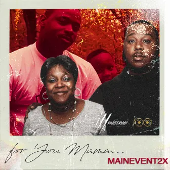 For You Mama by MainEvent2X