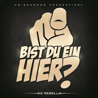 Bist du ein Hier? (Deluxe edition) by KC Rebella