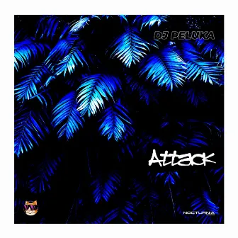 Attack by Dj Peluka