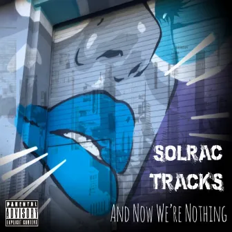 And Now We're Nothing by Solrac Tracks