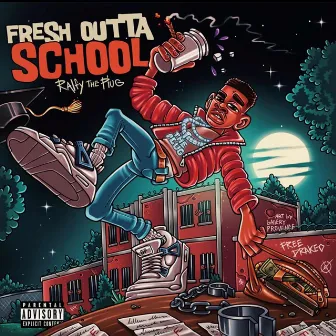 Fresh Outta School by Ralfy the Plug