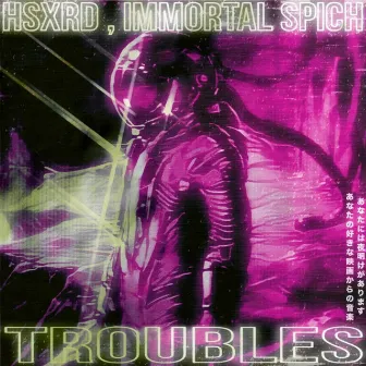 Troubles by Immortal Spich