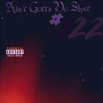 Aint Gotta Do Shxt by Groove