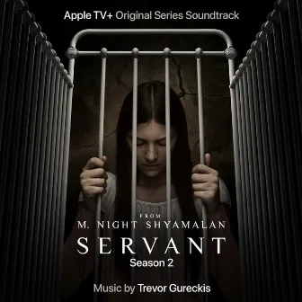 Servant: Season 2 (Apple TV+ Original Series Soundtrack) by Trevor Gureckis