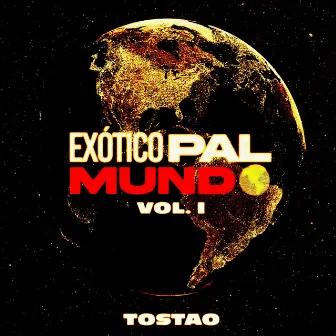 Exótico Pa'l Mundo, Vol. 1 by Tostao