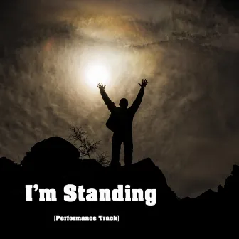 I'm Standing (Performance Track) by Garland Baker