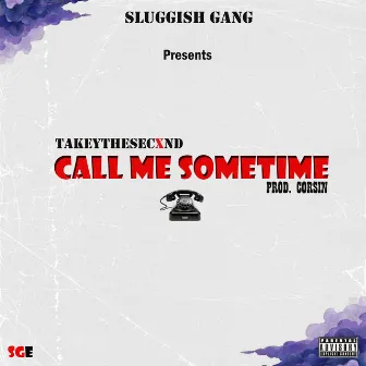 CALL ME SOMETIME (Special) by TAKEYTHESECXND