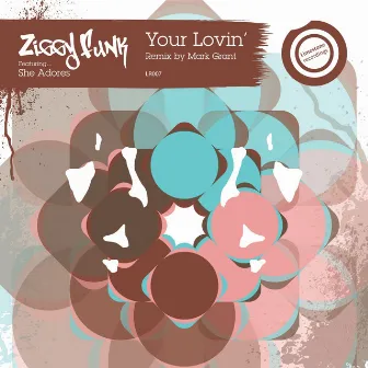 Your Lovin' (feat. She Adores) by Ziggy Funk