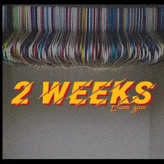 2 Weeks by ehans gyan