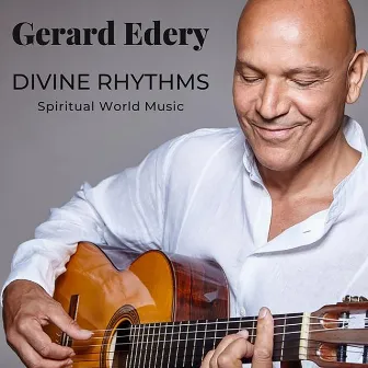 Divine Rhythms: Spiritual World Music by Gerard Edery