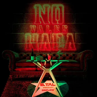 No Vales Nada by B.Tal