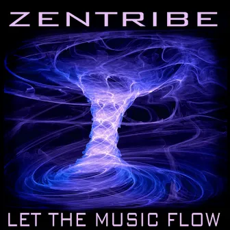 Let The Music Flow by Zentribe