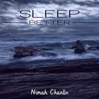 Sleep Better by Nimah Chantis