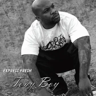 Tony Boy by Express Fresh