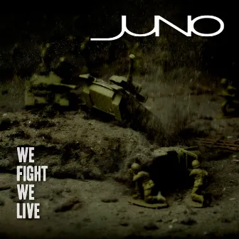 We Fight, We Live by Juno