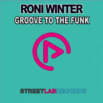 Groove To The Funk by Roni Winter