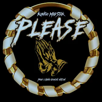 Please by Kongo MadStak