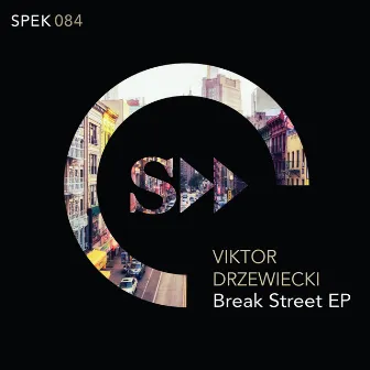 Break Street Ep by Viktor Drzewiecki