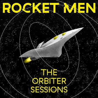 The Orbiter Sessions by ROCKET MEN