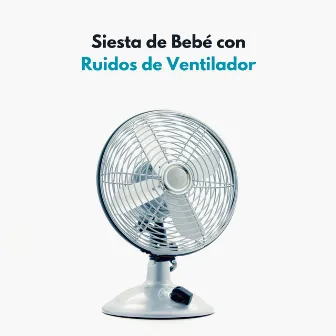 Siesta De Bebé Con Ruidos De Ventilador by Tiburón bebé