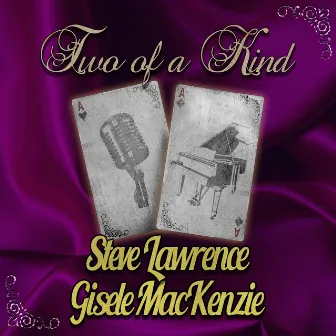 Two of a Kind: Steve Lawrence & Gisele MacKenzie by Gisele MacKenzie