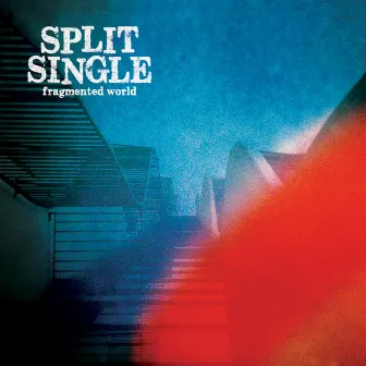 Fragmented World by Split Single