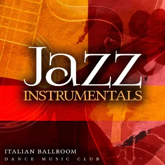 Jazz Instrumentals by Italian Ballroom Dance Music Club