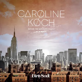 Before The Sun Goes Down (M-22 Remix) by Caroline Koch