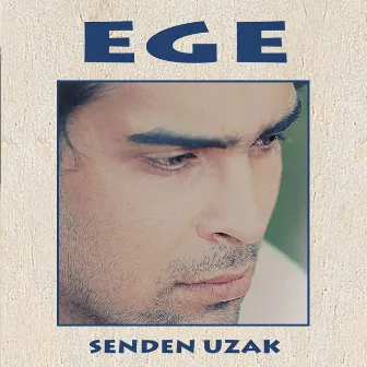 Senden Uzak by Ege