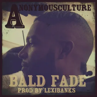 Bald Fade by AnonymousCulture