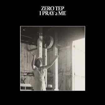 I Pray 2 Me by Zero Tep