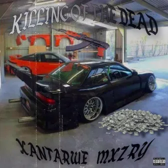 KILLING OF THE DEAD by x$nt$rwe