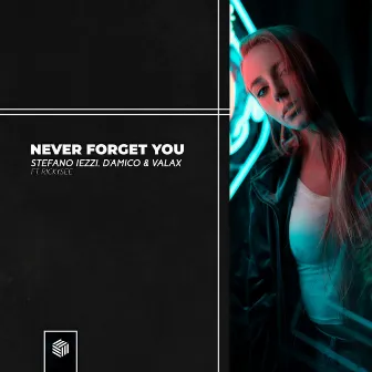 Never Forget You by Stefano Iezzi