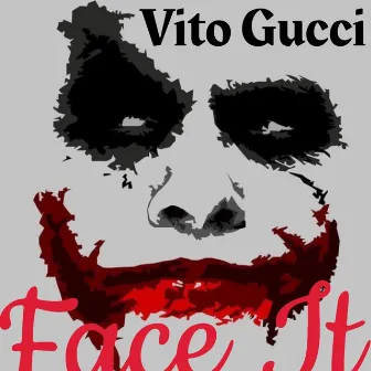 Face It by Vito Gucci