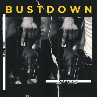 Bustdown by DrAssenator