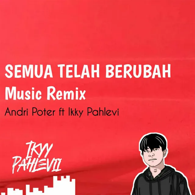 Semua Telah Berubah (Music Remix)