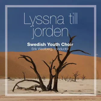 Lyssna till jorden by Swedish Youth Choir